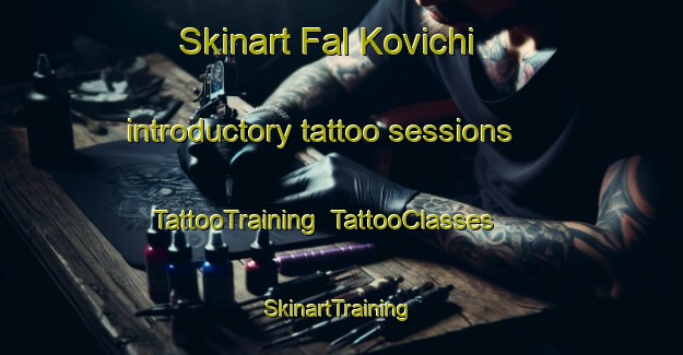 Skinart Fal Kovichi introductory tattoo sessions | TattooTraining | TattooClasses | SkinartTraining-Russia