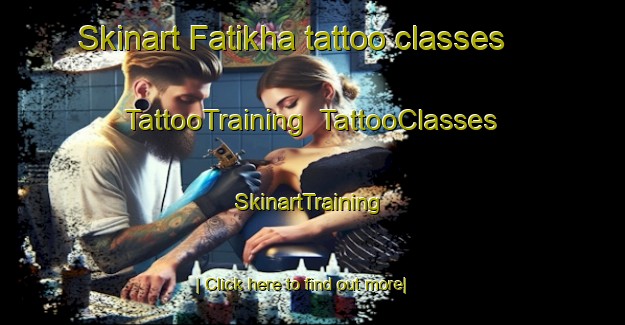 Skinart Fatikha tattoo classes | TattooTraining | TattooClasses | SkinartTraining-Russia