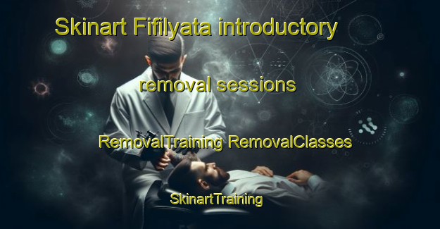 Skinart Fifilyata introductory removal sessions | #RemovalTraining #RemovalClasses #SkinartTraining-Russia