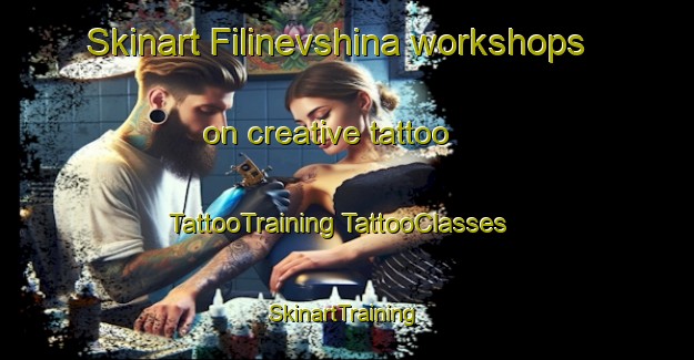 Skinart Filinevshina workshops on creative tattoo | #TattooTraining #TattooClasses #SkinartTraining-Russia