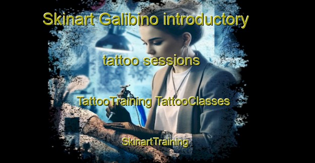 Skinart Galibino introductory tattoo sessions | #TattooTraining #TattooClasses #SkinartTraining-Russia