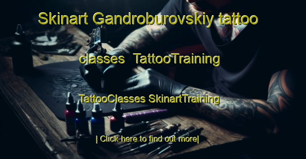 Skinart Gandroburovskiy tattoo classes | #TattooTraining #TattooClasses #SkinartTraining-Russia