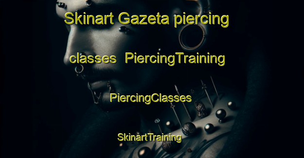 Skinart Gazeta piercing classes | #PiercingTraining #PiercingClasses #SkinartTraining-Russia