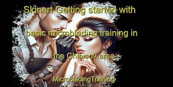 Skinart Getting started with basic microblading training in the Chibisov area | MicrobladingTraining | MicrobladingClasses | SkinartTraining-Russia