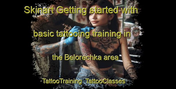 Skinart Getting started with basic tattooing training in the Belorechka area | TattooTraining | TattooClasses | SkinartTraining-Russia