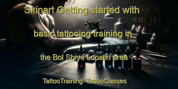 Skinart Getting started with basic tattooing training in the Bol Shiye Lopatki area | TattooTraining | TattooClasses | SkinartTraining-Russia