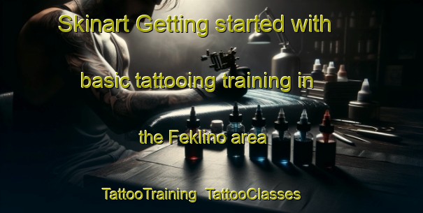 Skinart Getting started with basic tattooing training in the Feklino area | TattooTraining | TattooClasses | SkinartTraining-Russia
