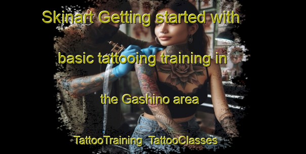 Skinart Getting started with basic tattooing training in the Gashino area | TattooTraining | TattooClasses | SkinartTraining-Russia