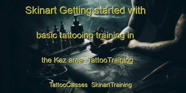 Skinart Getting started with basic tattooing training in the Kaz area | TattooTraining | TattooClasses | SkinartTraining-Russia