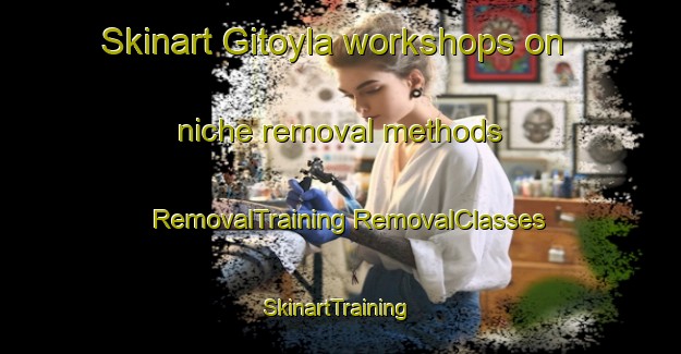 Skinart Gitoyla workshops on niche removal methods | #RemovalTraining #RemovalClasses #SkinartTraining-Russia