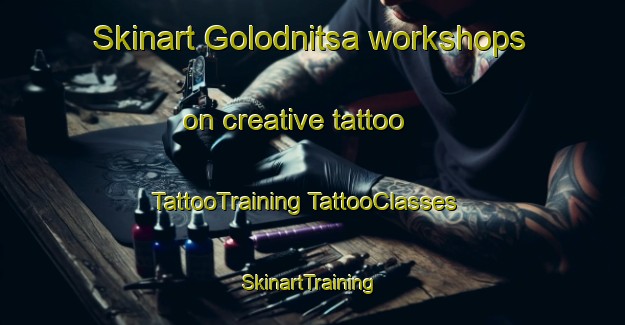 Skinart Golodnitsa workshops on creative tattoo | #TattooTraining #TattooClasses #SkinartTraining-Russia