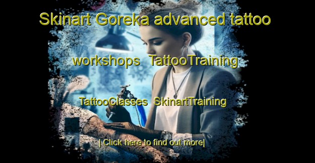 Skinart Goreka advanced tattoo workshops | TattooTraining | TattooClasses | SkinartTraining-Russia