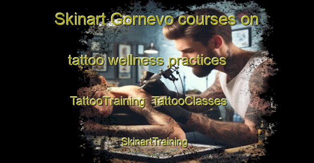Skinart Gornevo courses on tattoo wellness practices | TattooTraining | TattooClasses | SkinartTraining-Russia
