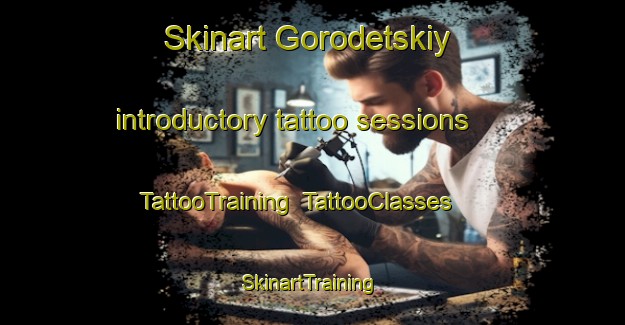 Skinart Gorodetskiy introductory tattoo sessions | TattooTraining | TattooClasses | SkinartTraining-Russia