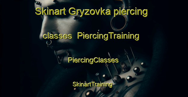 Skinart Gryzovka piercing classes | #PiercingTraining #PiercingClasses #SkinartTraining-Russia