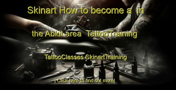 Skinart How to become a  in the Abkit area | #TattooTraining #TattooClasses #SkinartTraining-Russia