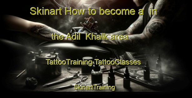 Skinart How to become a  in the Adil  Khalk area | #TattooTraining #TattooClasses #SkinartTraining-Russia