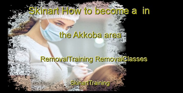 Skinart How to become a  in the Akkoba area | #RemovalTraining #RemovalClasses #SkinartTraining-Russia