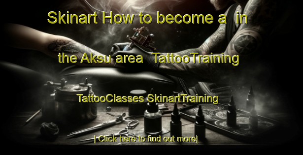 Skinart How to become a  in the Aksu area | #TattooTraining #TattooClasses #SkinartTraining-Russia