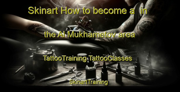 Skinart How to become a  in the Al Mukhametov area | #TattooTraining #TattooClasses #SkinartTraining-Russia