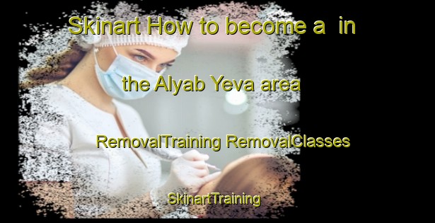 Skinart How to become a  in the Alyab Yeva area | #RemovalTraining #RemovalClasses #SkinartTraining-Russia