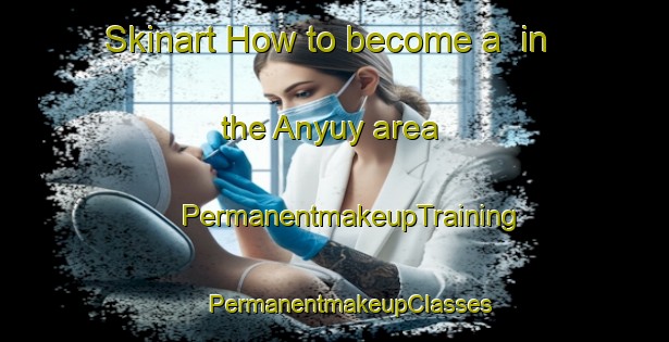 Skinart How to become a  in the Anyuy area | #PermanentmakeupTraining #PermanentmakeupClasses #SkinartTraining-Russia