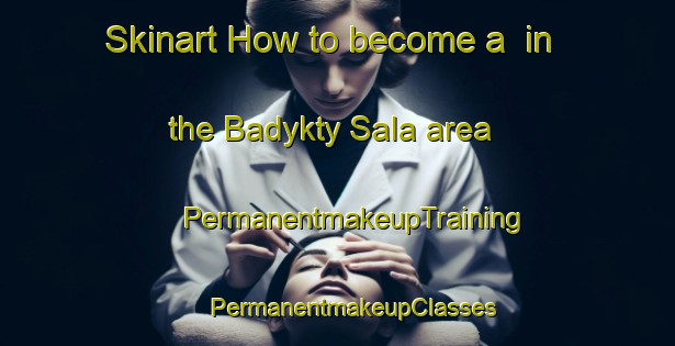 Skinart How to become a  in the Badykty Sala area | #PermanentmakeupTraining #PermanentmakeupClasses #SkinartTraining-Russia