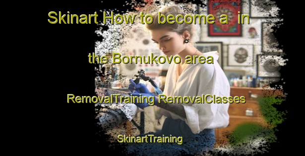 Skinart How to become a  in the Bornukovo area | #RemovalTraining #RemovalClasses #SkinartTraining-Russia