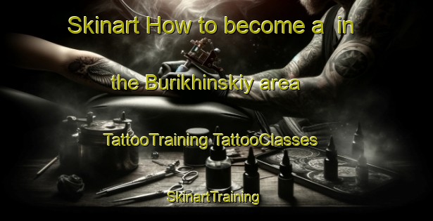 Skinart How to become a  in the Burikhinskiy area | #TattooTraining #TattooClasses #SkinartTraining-Russia