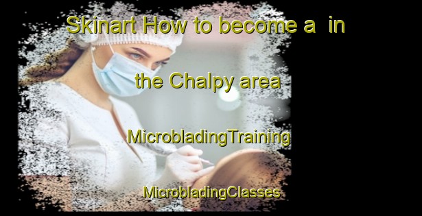 Skinart How to become a  in the Chalpy area | #MicrobladingTraining #MicrobladingClasses #SkinartTraining-Russia