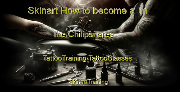 Skinart How to become a  in the Chilipsi area | #TattooTraining #TattooClasses #SkinartTraining-Russia