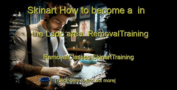 Skinart How to become a  in the Lado area | #RemovalTraining #RemovalClasses #SkinartTraining-Russia