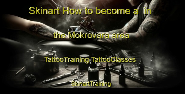 Skinart How to become a  in the Mokrovara area | #TattooTraining #TattooClasses #SkinartTraining-Russia