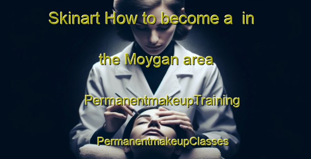 Skinart How to become a  in the Moygan area | #PermanentmakeupTraining #PermanentmakeupClasses #SkinartTraining-Russia