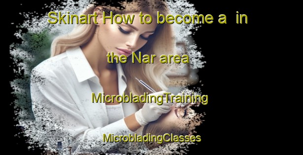 Skinart How to become a  in the Nar area | #MicrobladingTraining #MicrobladingClasses #SkinartTraining-Russia