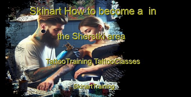 Skinart How to become a  in the Sherstki area | #TattooTraining #TattooClasses #SkinartTraining-Russia