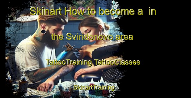 Skinart How to become a  in the Sviridonovo area | #TattooTraining #TattooClasses #SkinartTraining-Russia