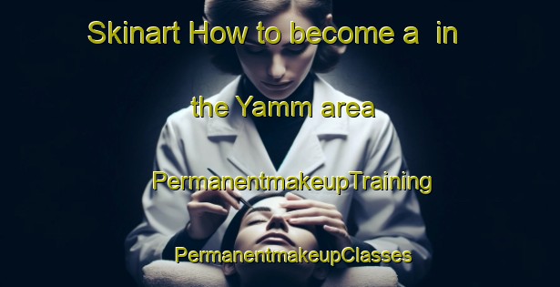 Skinart How to become a  in the Yamm area | #PermanentmakeupTraining #PermanentmakeupClasses #SkinartTraining-Russia