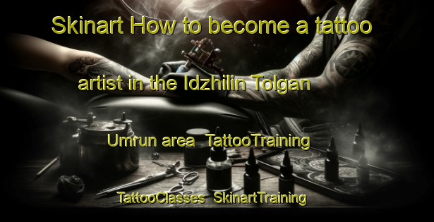 Skinart How to become a tattoo artist in the Idzhilin Tolgan Umrun area | TattooTraining | TattooClasses | SkinartTraining-Russia