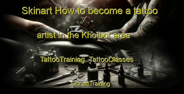 Skinart How to become a tattoo artist in the Kholbot area | TattooTraining | TattooClasses | SkinartTraining-Russia