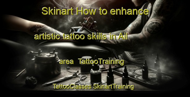 Skinart How to enhance artistic tattoo skills in Ail area | #TattooTraining #TattooClasses #SkinartTraining-Russia