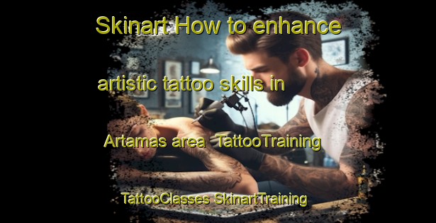 Skinart How to enhance artistic tattoo skills in Artamas area | #TattooTraining #TattooClasses #SkinartTraining-Russia