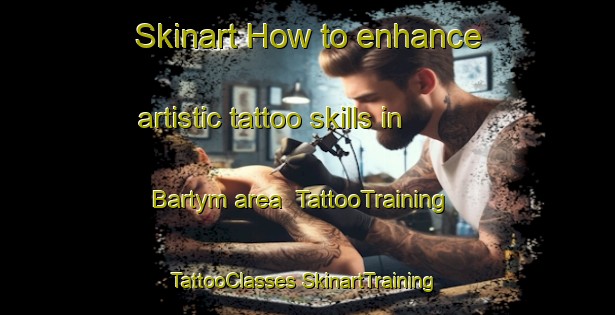 Skinart How to enhance artistic tattoo skills in Bartym area | #TattooTraining #TattooClasses #SkinartTraining-Russia