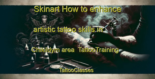 Skinart How to enhance artistic tattoo skills in Chikildym area | TattooTraining | TattooClasses | SkinartTraining-Russia
