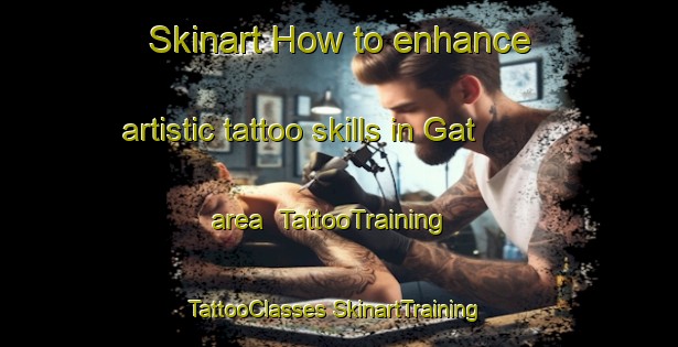 Skinart How to enhance artistic tattoo skills in Gat area | #TattooTraining #TattooClasses #SkinartTraining-Russia