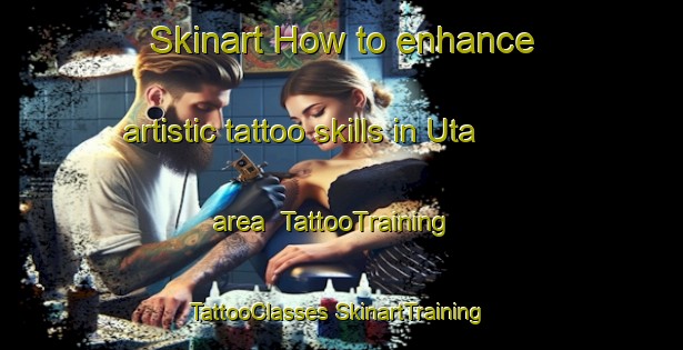 Skinart How to enhance artistic tattoo skills in Uta area | #TattooTraining #TattooClasses #SkinartTraining-Russia