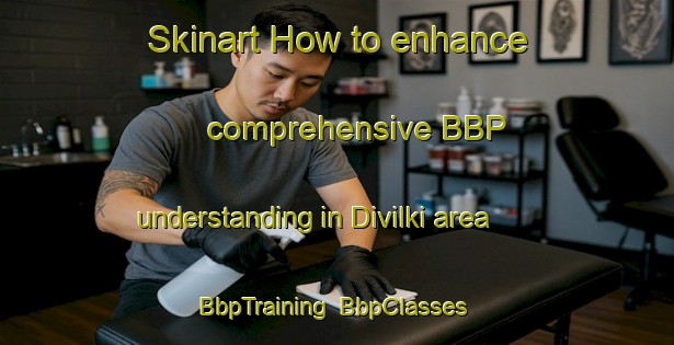 Skinart How to enhance comprehensive BBP understanding in Divilki area | BbpTraining | BbpClasses | SkinartTraining-Russia