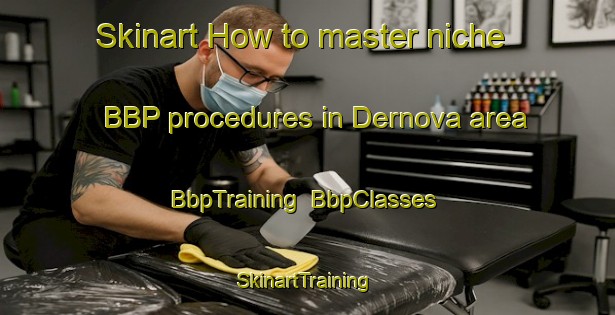 Skinart How to master niche BBP procedures in Dernova area | BbpTraining | BbpClasses | SkinartTraining-Russia
