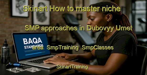 Skinart How to master niche SMP approaches in Dubovyy Umet area | SmpTraining | SmpClasses | SkinartTraining-Russia