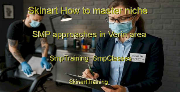 Skinart How to master niche SMP approaches in Verin area | SmpTraining | SmpClasses | SkinartTraining-Russia